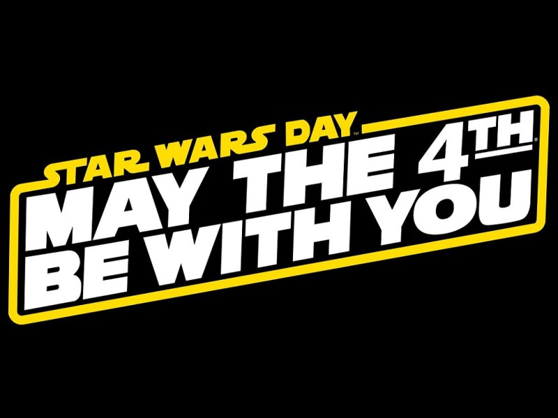 MAY THE 4TH BE WITH&nbsp;YOU